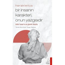Herakleitos - Bir İnsanın Karakteri Onun Yazgısıdır - Turgut Özgüney - Destek Yayınları