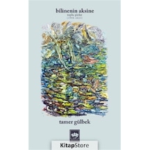 Bilinenin Aksine-Toplu Şiirler 1998-2023 - Tamer Gülbek - Ötüken Neşriyat