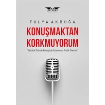 Konuşmaktan Korkmuyorum - Fulya Akbuğa - Perseus Yayınevi