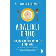 Aralıklı Oruç ve Düşük Karbonhidratlı Beslenme - Alican Demiroğlu - Nemesis Kitap