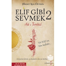 Elif Gibi Sevmek - 2 - Hikmet Anıl Öztekin - Yakamoz Yayınları