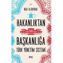 Hakanlıktan Başkanlığa / Nuh Albayrak