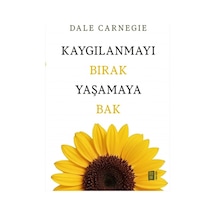 Kaygılanmayı Bırak Yaşamaya Bak