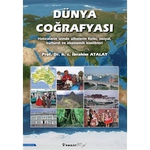 Dünya Coğrafyası / Prof. Dr. İbrahim Atalay