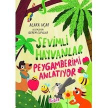 Sevimli Hayvanlar - Peygamberimi Anlatıyor - Alara Uçar - Gülce Çocuk