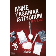 Anne Yaşamak İstiyorum Beka Yayınları Fatih Budak Kimdir Hayatı, Eserleri Ve Kitapları Beka Kitap