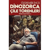 Dinozorca Çile Törenleri-Edebiyat ve Siyaset Yazıları 2 - Özdemir İnce - Eksik Parça