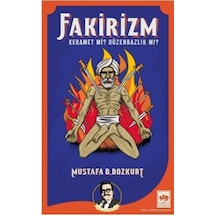 Fakirizm  - Keramet mi? Düzenbazlık mı?  - Mustafa B. Bozkurt  - Ötüken Neşriyat