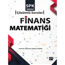 SPK Sınavı-Çözümlü Sorular-Finans Matematiği - Süleyman Gökhan Günay - Gazi Kitabevi