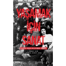 Yaşamak İçin Sanat - Şakir Paşa Ailesinde Sanat - Emre Şen - Çizgi Kitabevi