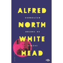 Sembolizm-Anlamı ve Etkisi - Alfred North Whitehead - Fol Kitap