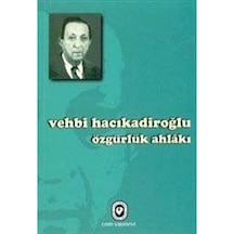 Özgürlük Ahlakı / Vehbi Hacıkadiroğlu 9789754061710