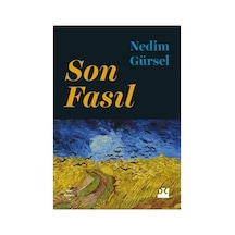 Son Fasıl: Hayatın Son Dönemleri Üzerine