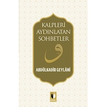 Kalpleri Aydınlatan Sohbetler - Abdülkadir Geylani - Ehil