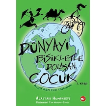 Dünyayı Bisikletle Dolaşan Çocuk 3 - Asya Dan Eve Yolculuk