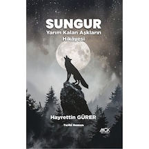 Sungur / Yarım Kalan Aşkların Hikayesi / Hayrettin Gürer