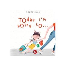 Today I'm Going To - Gözde Eyce - Beyaz Balina Yayınları