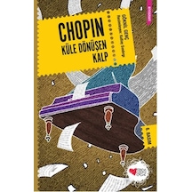 Chopin - Küle Dönüşen Kalp - Göknil Genç - Can Çocuk Yayınları