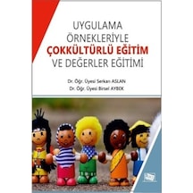 Uygulama Örnekleriyle Çokkültürlü Eğitim ve Değerler Eğitimi - Birsel Aybek - Anı Yayıncılık