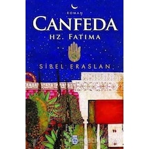 Canfeda: Hz. Fatıma  - Sibel Eraslan  - Timaş Yayınları