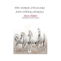 The Horse - Stealers and Other Stories - Anton Pavloviç Çehov - Platanus Publishing