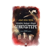 Fısıltılı Taşlar Diyarı - Göbeklitepe - Asaf Ekin Yeşil - Altın Kitaplar
