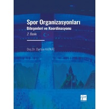 Gazi Kitabevi - Spor Organizasyonları Bileşenleri ve Koordinasyonu - Doç. Dr. Dursun KATKAT