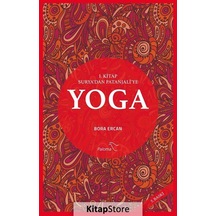 Yoga 1. Kitap Surya'dan Patanjali'ye / Bora Ercan