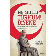 Ne Mutlu Türk'üm!Diyene - Türk Müslüman Kimliğinin Müzakeresi - Gavin D. Brockett - Fol Kitap