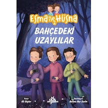 Esma İle Hüsna 2 - Bahçedeki Uzaylılar
