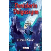 Denizlerin Dalgasıyım / Mehmet Özcan