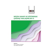 Müzik Sanatı Ve Eğitiminde Çağdaş Yaklaşımlar Iıı / Kolektif