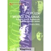 Popüler Müziği Anlamak - Ayhan Erol - Bağlam Yayıncılık
