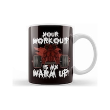 Your Workout My Warm Up Barbell Bodybuilding Weightlifting Kupa Bardak Porselen Karışık