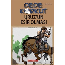 Dede Korkut - Uruz'un Esir Olması - Serdar Demircan - Bilgeoğuz Yayınları