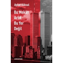 Bu Mekân Artık Bu Yer Değil