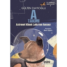 A Takımı / Astronot Köpek Laika'nın Anısına / Gülten Dayıoğlu