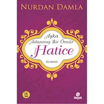 Hz. Hatice Aşka Adanmış Bir Ömür