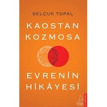 Kaostan Kozmosa Evrenin Hikayesi  - Selçuk Topal  - Destek Yayınları