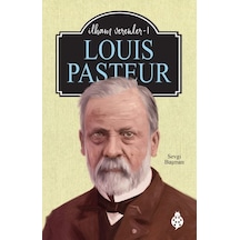 Louis Pasteur - İlham Verenler 1 - Sevgi Başman - Uğurböceği
