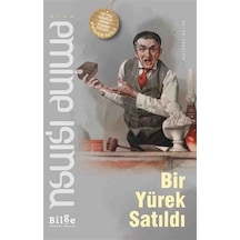 Bir Yürek Satıldı - Emine Işınsu - Bilge Kültür Sanat