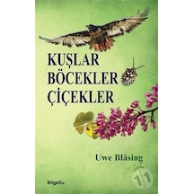 Kuşlar Böcekler Çiçekler  - Uwe Blasing  - Bilgesu Yayıncılık