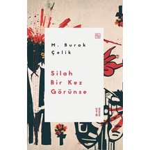 Silah Bir Kez Görünse - M. Burak Çelik - Ketebe