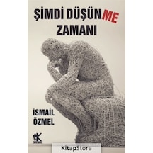 Şimdi Düşünme Zamanı - İsmail Özmel - Korkut Yayınları