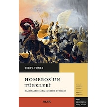 Homeros'un Türkleri - Klasiklerin Şark İmgesine Etkileri - Jerry Toner - Alfa Yayıncılık