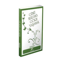 Günü Kur'an'a Göre Yaşamak / Said Alpsoy