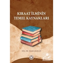 Kıraat İlminin Temel Kaynakları - Yaşar Akaslan - M. Ü. İlahiyat Fakültesi Vakfı Yayı