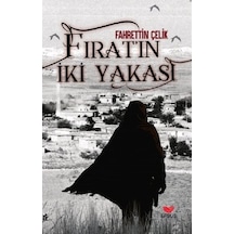 Fırat'ın İki Yakası / Fahrettin Çelik