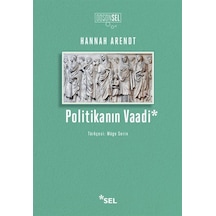Politikanın Vaadi - Hannah Arendt - Sel Yayıncılık