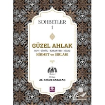 Güzel Ahlak Huy Gönül Karakter Mizaç Hikmet ve Sırları - Sohbetler 1 - Ali Yakub Babacan - Menekşe Kitap